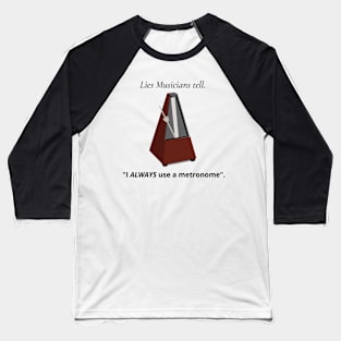 Lies musicians tell. Baseball T-Shirt